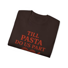 Load image into Gallery viewer, Till Pasta Do Us Part Italian T-shirt
