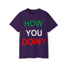 Load image into Gallery viewer, How YOU Doin&#39; T-Shirt
