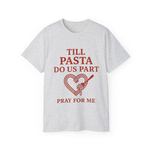 Load image into Gallery viewer, Till Pasta Do Us Part Italian T-shirt
