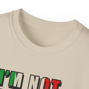 I'm Not Yelling I'm Just Italian T-shirt