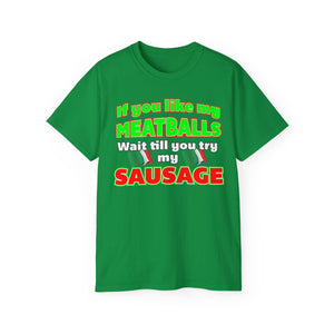If You Like My Meatballs You Should See My Sausage T-Shirt