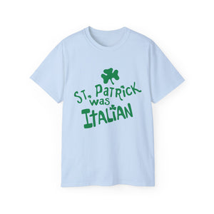 St. Patrick Was Italian T-Shirt