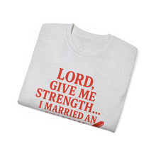 Load image into Gallery viewer, Lord Give Me Strength, I married an Italian T-shirt
