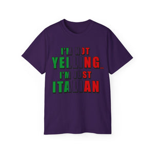 I'm Not Yelling I'm Just Italian T-shirt