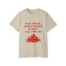 Load image into Gallery viewer, Pray For me...Sunday Dinner is Now a Full-Time Job Italian T-shirt
