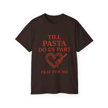 Load image into Gallery viewer, Till Pasta Do Us Part Italian T-shirt
