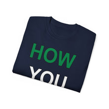 Load image into Gallery viewer, How YOU Doin&#39; T-Shirt
