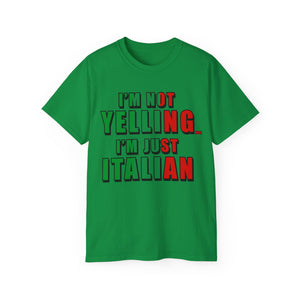 I'm Not Yelling I'm Just Italian T-shirt