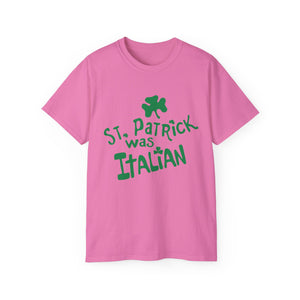 St. Patrick Was Italian T-Shirt