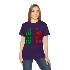 I'm Not Yelling I'm Just Italian T-shirt