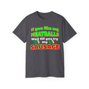 If You Like My Meatballs You Should See My Sausage T-Shirt