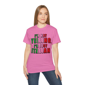 I'm Not Yelling I'm Just Italian T-shirt