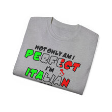 Load image into Gallery viewer, Perfect and Italian Too T-shirt
