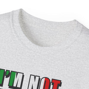 I'm Not Yelling I'm Just Italian T-shirt