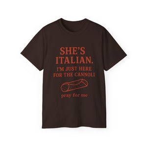 She's Italian, I'm Just Here For The Cannoli T-shirt
