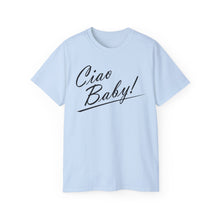 Load image into Gallery viewer, Ciao Baby T-Shirt
