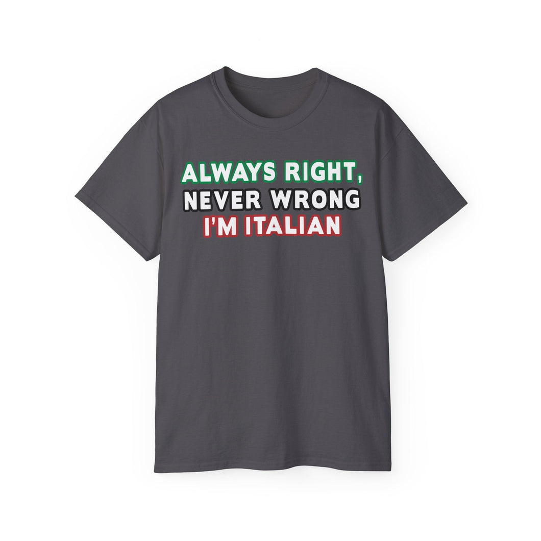 Always Right Never Wrong T-Shirt