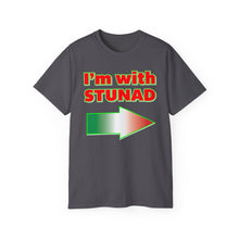 Load image into Gallery viewer, I&#39;m with Stunad T-Shirt
