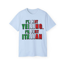 Load image into Gallery viewer, I&#39;m Not Yelling I&#39;m Just Italian T-shirt
