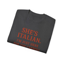 Load image into Gallery viewer, She&#39;s Italian, I&#39;m Just Here For The Cannoli T-shirt
