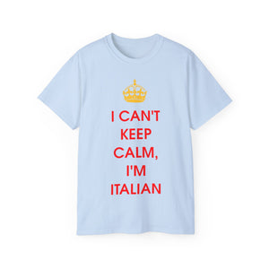 I Can't Keep Calm I'm Italian T-Shirt