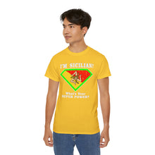 Load image into Gallery viewer, I&#39;m Sicilian, What&#39;s your Superpower T-Shirt
