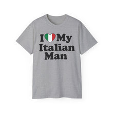 Load image into Gallery viewer, I Love My Italian Man T-Shirt
