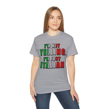 Load image into Gallery viewer, I&#39;m Not Yelling I&#39;m Just Italian T-shirt
