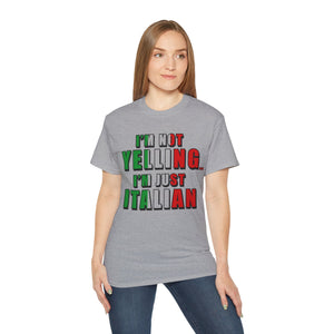 I'm Not Yelling I'm Just Italian T-shirt