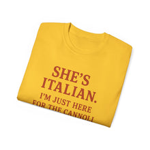 Load image into Gallery viewer, She&#39;s Italian, I&#39;m Just Here For The Cannoli T-shirt
