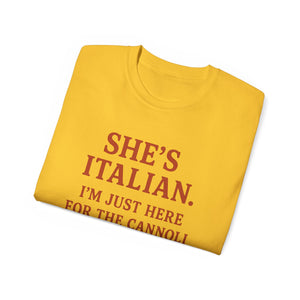 She's Italian, I'm Just Here For The Cannoli T-shirt