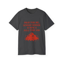 Load image into Gallery viewer, Pray For me...Sunday Dinner is Now a Full-Time Job Italian T-shirt
