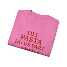 Load image into Gallery viewer, Till Pasta Do Us Part Italian T-shirt
