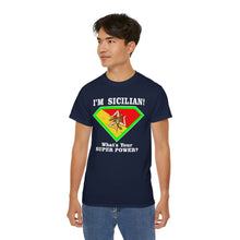 Load image into Gallery viewer, I&#39;m Sicilian, What&#39;s your Superpower T-Shirt
