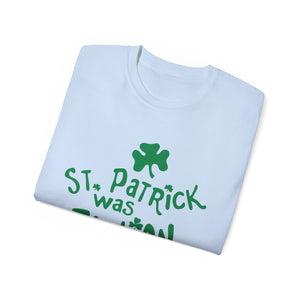 St. Patrick Was Italian T-Shirt