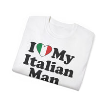 Load image into Gallery viewer, I Love My Italian Man T-Shirt
