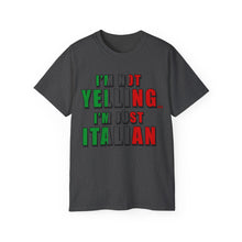 Load image into Gallery viewer, I&#39;m Not Yelling I&#39;m Just Italian T-shirt
