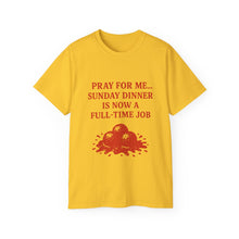 Load image into Gallery viewer, Pray For me...Sunday Dinner is Now a Full-Time Job Italian T-shirt

