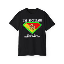 Load image into Gallery viewer, I&#39;m Sicilian, What&#39;s your Superpower T-Shirt
