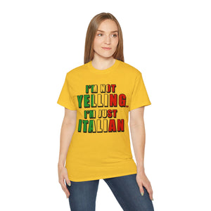 I'm Not Yelling I'm Just Italian T-shirt