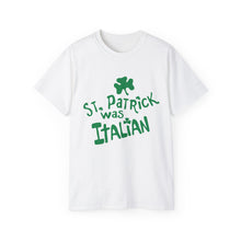 Load image into Gallery viewer, St. Patrick Was Italian T-Shirt
