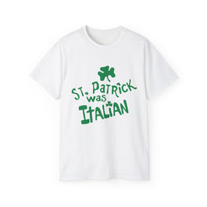 St. Patrick Was Italian T-Shirt