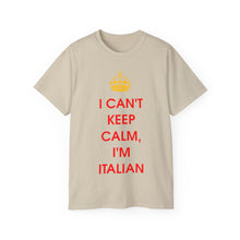 Load image into Gallery viewer, I Can&#39;t Keep Calm I&#39;m Italian T-Shirt
