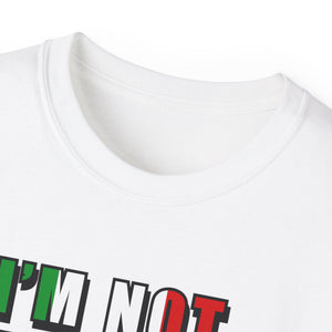 I'm Not Yelling I'm Just Italian T-shirt