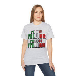 I'm Not Yelling I'm Just Italian T-shirt