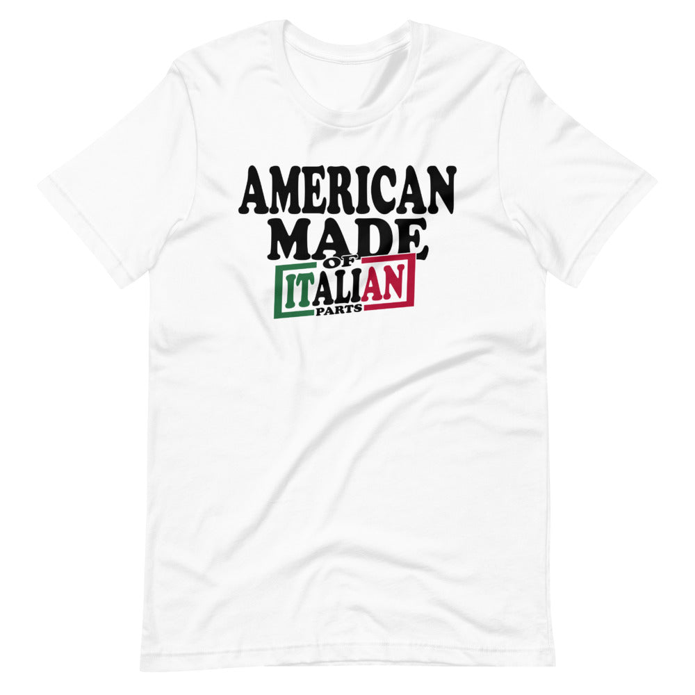 American Made Of Italian Parts Short-Sleeve Unisex T-Shirt