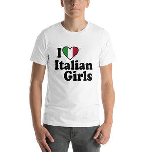 I Love Italian Girls Short-Sleeve Unisex T-Shirt