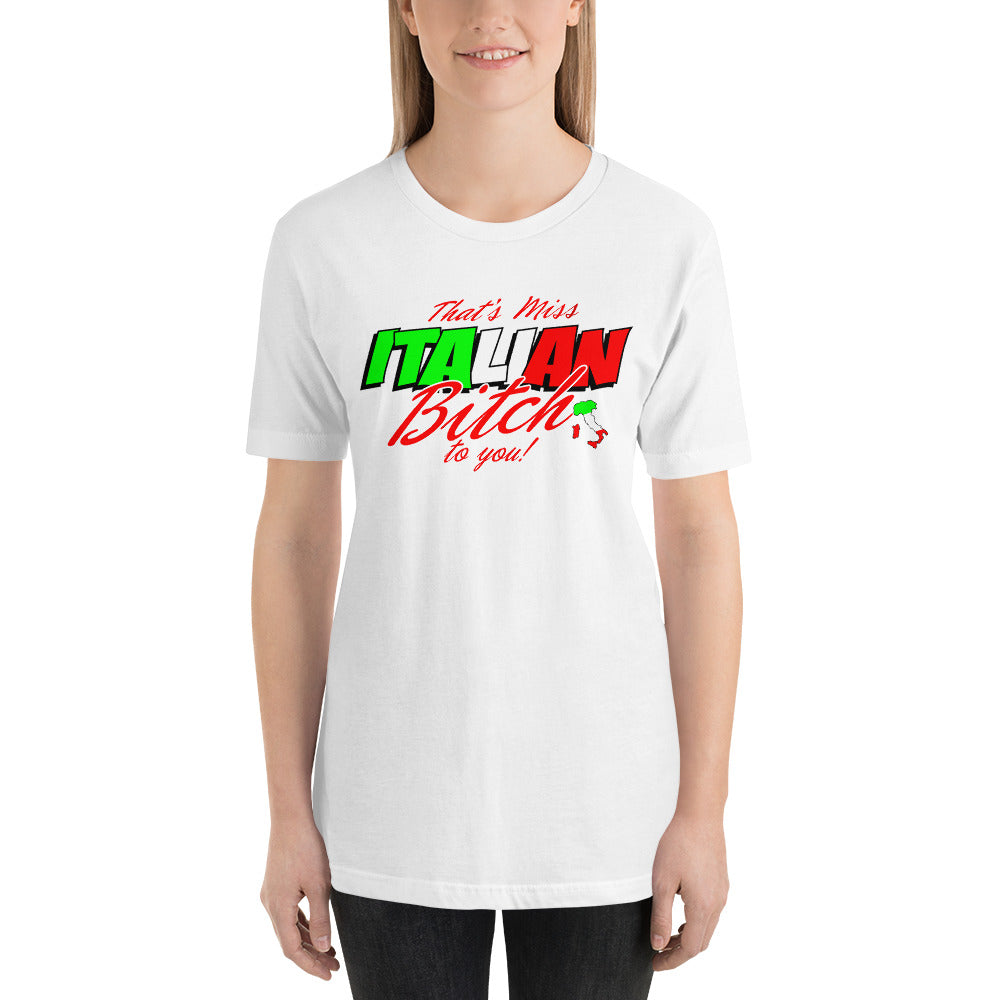 Miss Italian Bitch to You Short-Sleeve Unisex T-Shirt