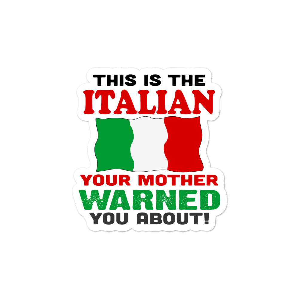 I'm The Italian Your Mother Warned You About Bubble-free stickers