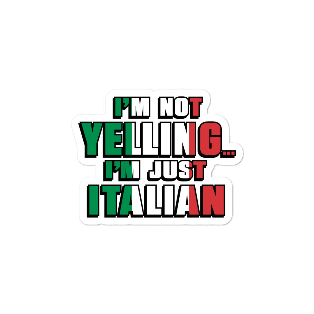 I'm Not Yelling, I'm Italian Bubble-free stickers